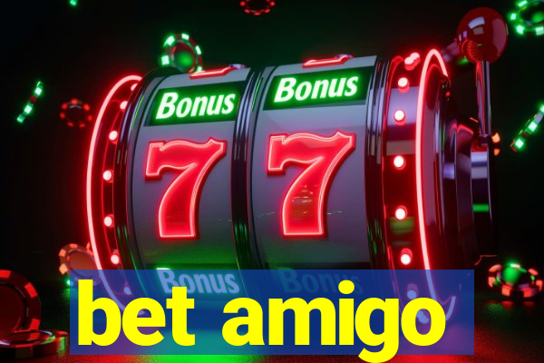 bet amigo